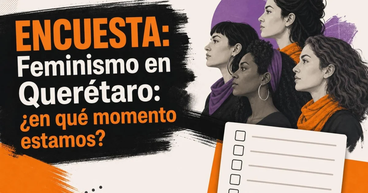 Feminismo en Querétaro: ¿en qué momento estamos?